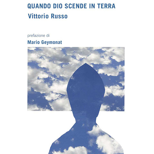 Presentazione di Quando Dio scende in terra di Vittorio Russo