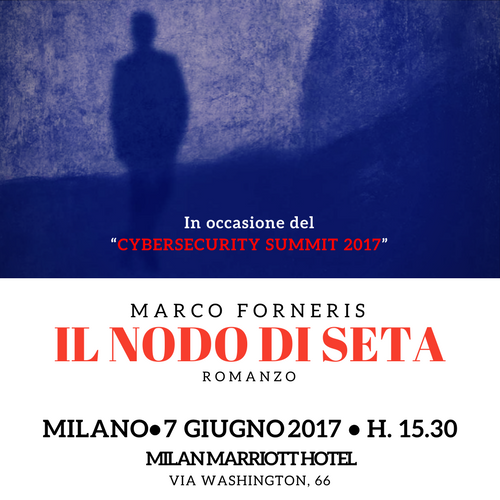 Il nodo di seta − Milano, in occasione del “Cybersecurity Summit 2017”